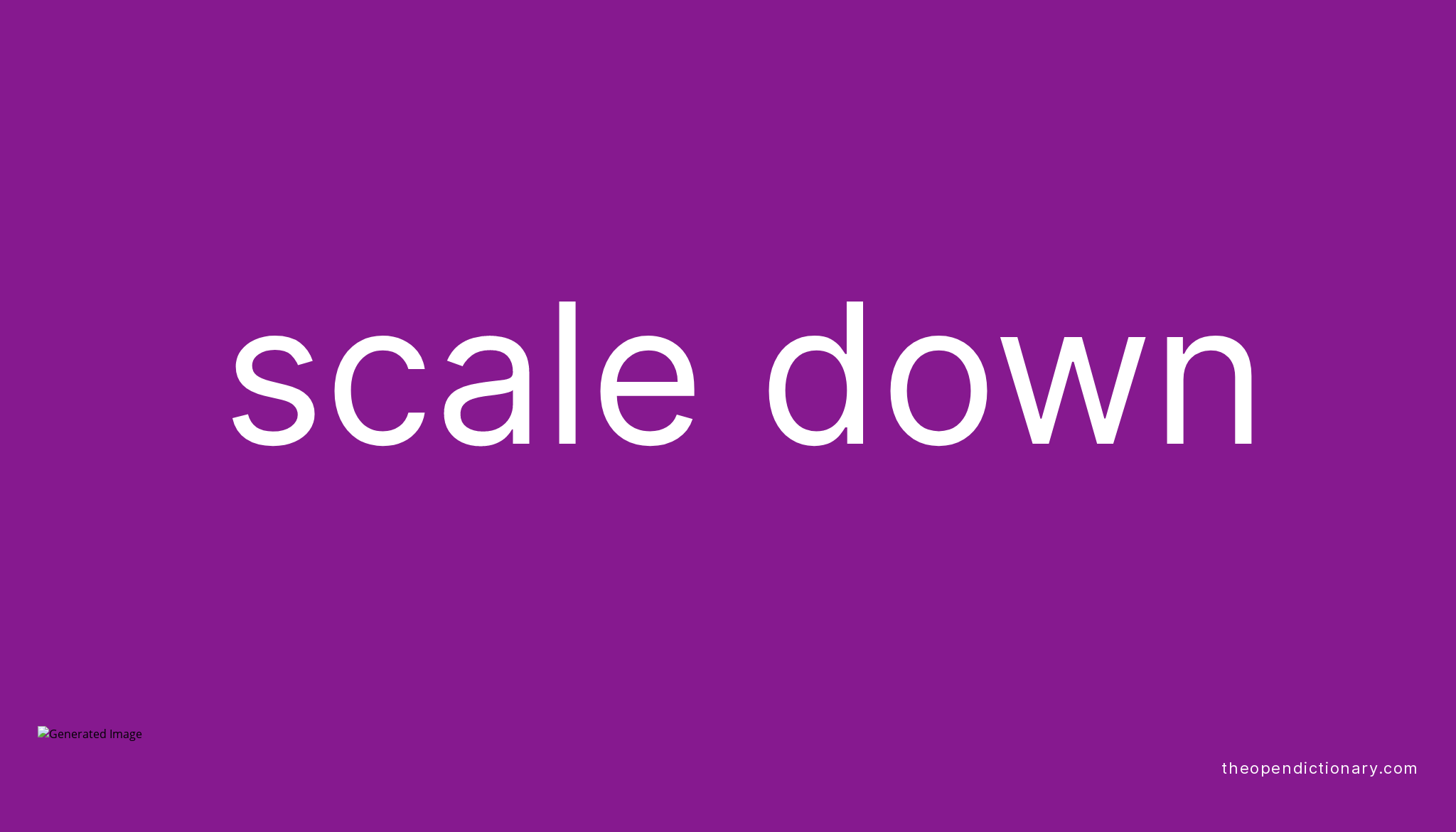 scale-down-meaning-of-scale-down-definition-of-scale-down-example